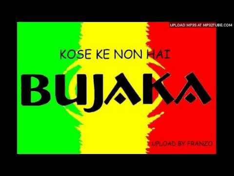 BUJAKA - KOSE KE NON HAI