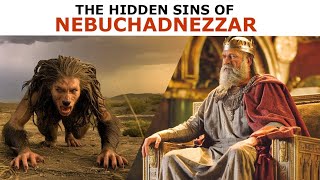 Why did God turn King Nebuchadnezzar into an Animal