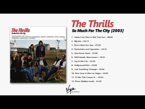 The Thrills - So Much For The City [2003] [Full album HQ]