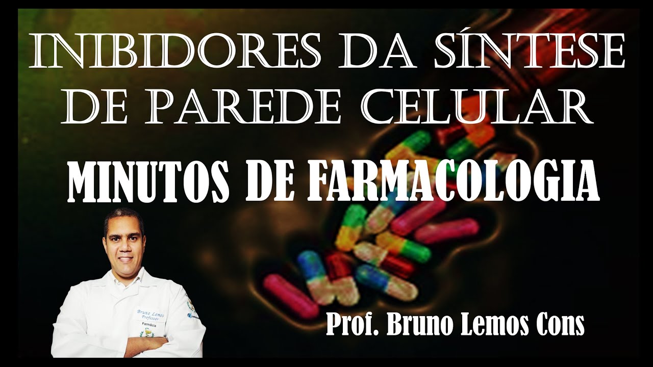 Farmacologia - Antibióticos inibidores da síntese de parede