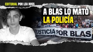 A Blas lo mató la Policía