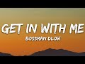 BossMan Dlow Get In With Me Lyrics