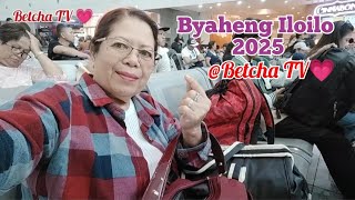 #byaheng Iloilo 2025@betchatv2028 💗.#thanksgod #safetravel #iloilo #trending