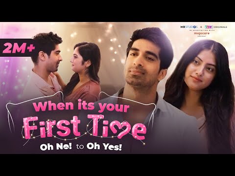 When It's Your First Time - Oh No To Oh Yes | Ft. Keshav Sadhna & Twarita Nagar | RVCJ