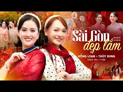 Sài Gòn Đẹp Lắm - Hồng Loan & Thùy Dung | Official Music Video