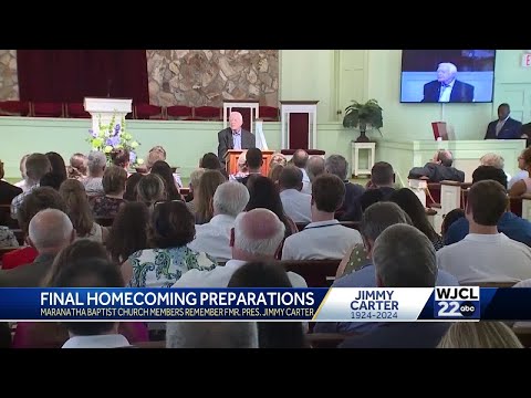 Maranatha Baptist Church prepare for President Carter's final Homecoming