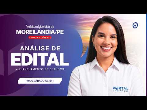 CONCURSO PREF. MOREILÂNDIA/PE: ANÁLISE DE EDITAL + PLANEJAMENTO DE ESTUDOS