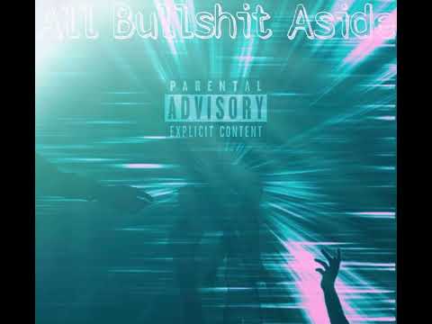 JayMaccGoCrazy - All Bullshit Aside (Feat. Lambo4oe x JohnnyMac)