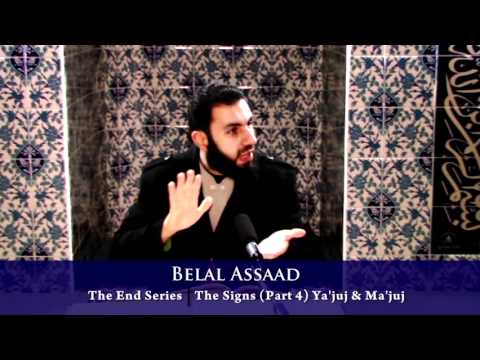 The End Series -  7  - The Signs - (Part 4) - Yajuj And Majuj - Bilal Assad