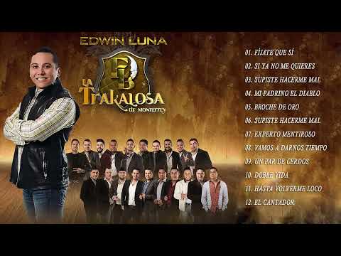 Edwin Luna Y La Trakalosa De Mty Mix Exitos - Mix Romanticas - Lo Nuevo 2022