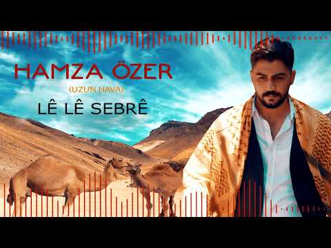 Hamza Özer - Le Le Sebre Uzun Hava 2021