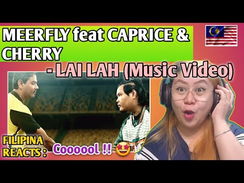 MEERFLY FEAT CAPRICE & CHERRY - LAI LAH (Music Video) || FILIPINA REACTS