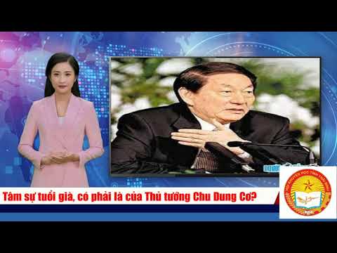 Tâm sự tuổi già, có phải là của Thủ tướng Chu Dung Cơ?