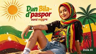 Download lagu DAN BILA – D'paspor Reggae Version (Cover by Syilarasta) mp3