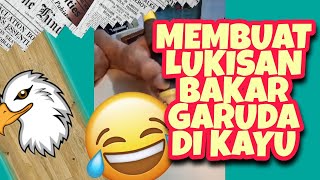 Download lagu Membuat lukisan bakar atau pyrography Garuda (Recorded Live) mp3 Download lagu Membuat lukisan bakar atau pyrography Garuda (Recorded Live) mp3