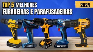 As 5 melhores FURADEIRAS E PARAFUSADEIRAS de 2024!