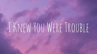 Taylor Swift - I Knew You Were Trouble (Taylor&#39;s Version) (lyrics)