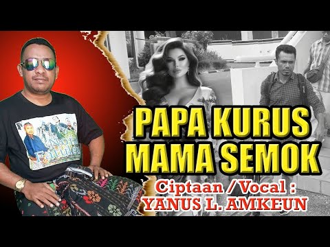 Bapak Kurus Mama Semok - Yanus Amkeun