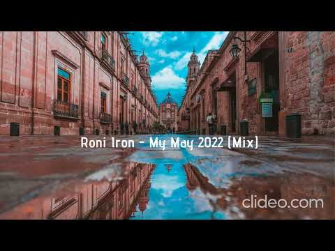 Roni Iron - Welcome May  2022 (Mix)