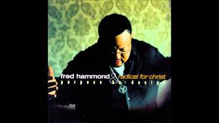 Fred Hammond & Radical For Christ - I Want My Destiny