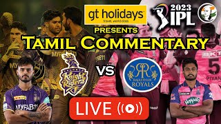 🔴LIVE : KKR vs RR | GT Holidays Presents Tamil Commentary | #KKRvsRR #ipllive #tamilcommentary