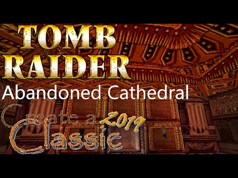 Tomb Raider CAC 2019 - Abandoned Cathedral Walkthrough