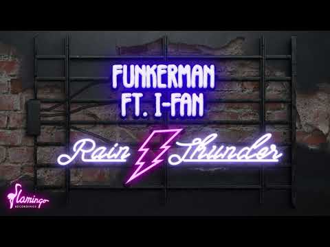 Funkerman ft. I-Fan - Rain & Thunder [Flamingo Recordings]