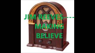JIM REEVES    MAKING BELIEVE