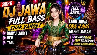 Download lagu DJ JAWA FULL BASS ENAK BANGET DIDENGAR 🔥 Banyu Langit, Nemu, Tatu | Lagu Jawa Ora Ilang Mergo Jaman mp3