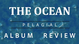 The Ocean Collective - Pelagial Album Review