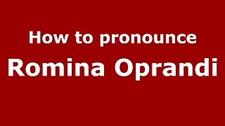 How to pronounce Romina Oprandi