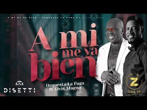A MI ME VA BIEN - ORQUESTA LA FUGA & ELVIS MAGNO