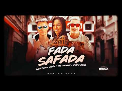 WERTINHO VILÃO|MC DANNY|DUDU ROSA| MUSICA NOVA-FADA SAFADA