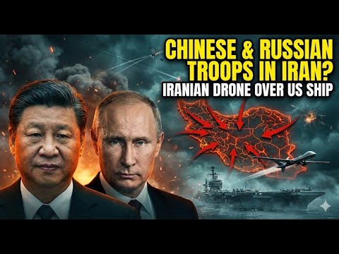 Chinese and Russian troops in Iran? Iranian drone over US ship