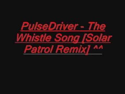 Pulsedriver - The Whistle Song (Solar Patrol Remix)