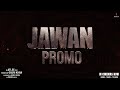 Jawan : New Promo | Shah Rukh Khan | Vijay Sethupathi | Atlee | In Cinemas Now