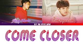 Jung Ilhoon(정일훈 ) –  “Come Closer” (Feat. Lim Hyunsik) Lyrics (Color Coded Lyrics) [Ham/Rom/Eng]