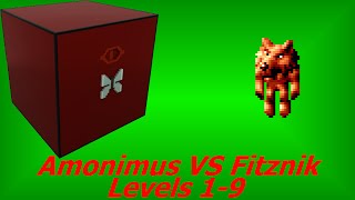 Amonimus VS Fitznik (Levels 1-9)