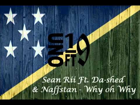 Sean Rii Ft. Da shed & Naffstan - Why Oh Why (Solomon Islands Music 2015)