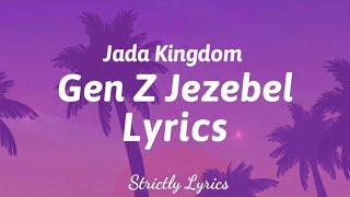 Jada Kingdom - Gen Z Jezebel Lyrics (Payment Plan Riddim) | Strictly Lyrics