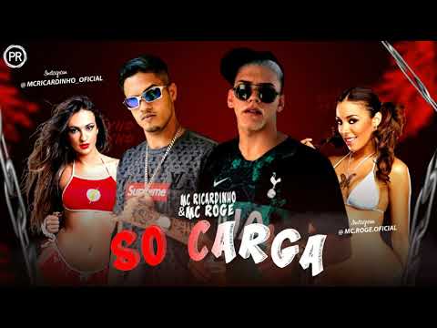 MC RICARDINHO E MC ROGER - SÓ CARGA ( MÚSICA NOVA )