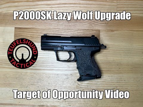 P2000SK Lazy Wolf Upgrade Target of Opportunity Video