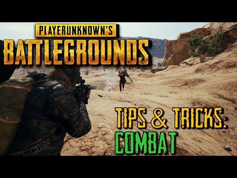 PUBG: Tips & Tricks | Combat