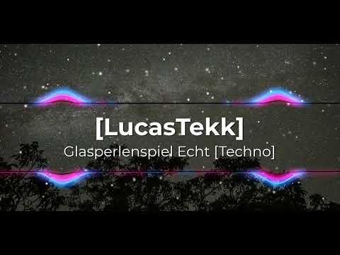 [LucasTekk]-💜Glasperlenspiel-Echt💜 (Techno)