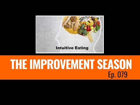 079: The Improvement Season - Is intuitive eating possible?
