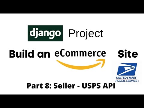 Build an eCommerce Site using Django: Seller - USPS API (Part 8)