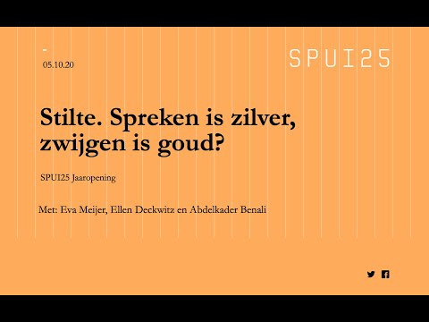 Stilte Spreken is zilver, zwijgen is goud? | SPUI25 Jaaropening