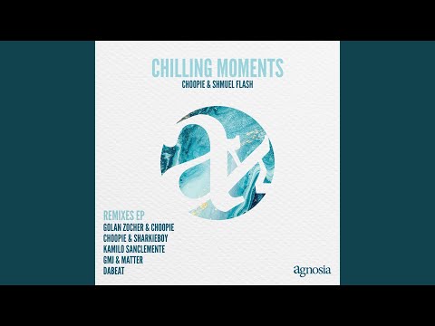 Chilling Moments (GMJ & Matter Remix)