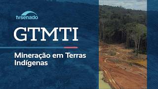 GT debate mineração em terras indígenas – 10/3/26