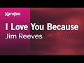 I Love You Because - Jim Reeves | Karaoke Version | KaraFun